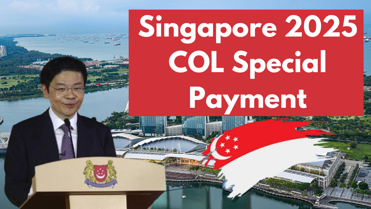 Singapore 2025 COL Special Payment: Check Eligibility & Payout Dates Explained