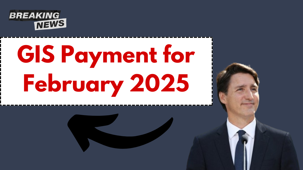 GIS Payment for February 2025: Check Payout Dates, Amount & Eligibility