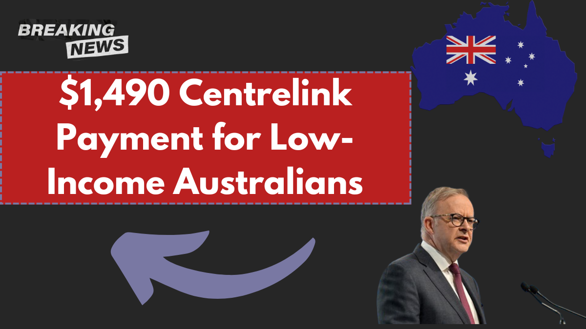 $1,490 Centrelink Payment for Low-Income Australians, February 2025 Payout Dates- Claim Now