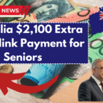 Australia $2,100 Extra Centrelink Payment for Seniors in February 2025 – Eligibility & Payout Dates