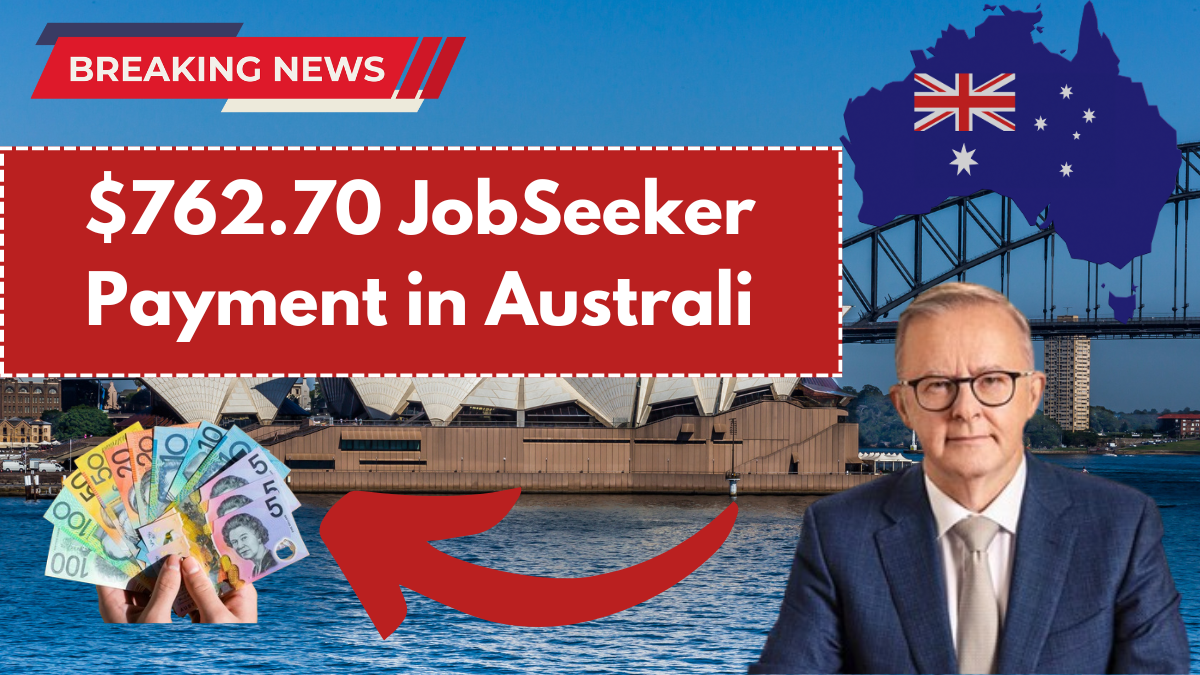 $762.70 JobSeeker Payment in Australia, Check Payout Date & Eligibility