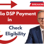 Australia $1,064 DSP Payment in February 2025, & How to Claim? Check Payout Dates & Eligibility