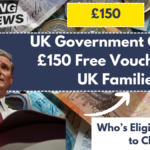 UK Government Offering £150 Free Vouchers for UK Families- Who’s Eligible & How to Claim