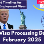 US Visa Processing Dates February 2025: Updated Timelines for Family & Employment Visas