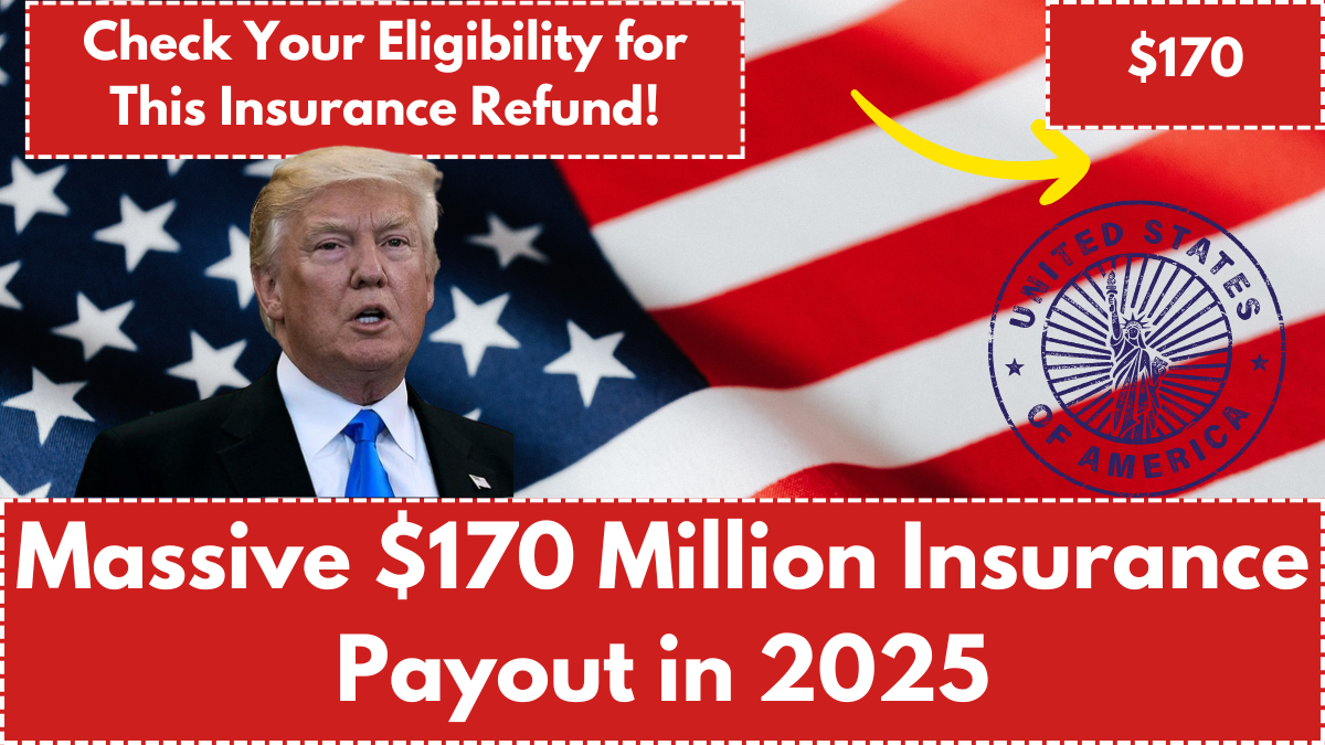 Massive $170 Million Insurance Payout in 2025, Check Your Eligibility for This Insurance Refund!