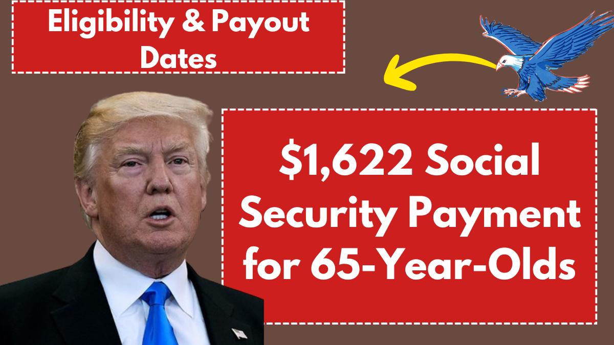 $1,622 Social Security Payment for 65-Year-Olds – Eligibility & Payout Dates