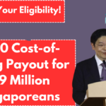 $600 Cost-of-Living Payout for 2.9 Million Singaporeans – Check Your Eligibility!