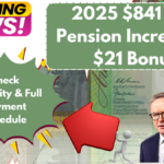 2025 $841 Age Pension Increase & $21 Bonus, Check Eligibility & Full Payment Schedule