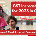 GST Increase News for 2025 in Canada – Fact or Rumor? Check Expected Payment Amount!