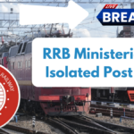 RRB Ministerial and Isolated Post 2025 – Eligibility Criteria & Submission Details!