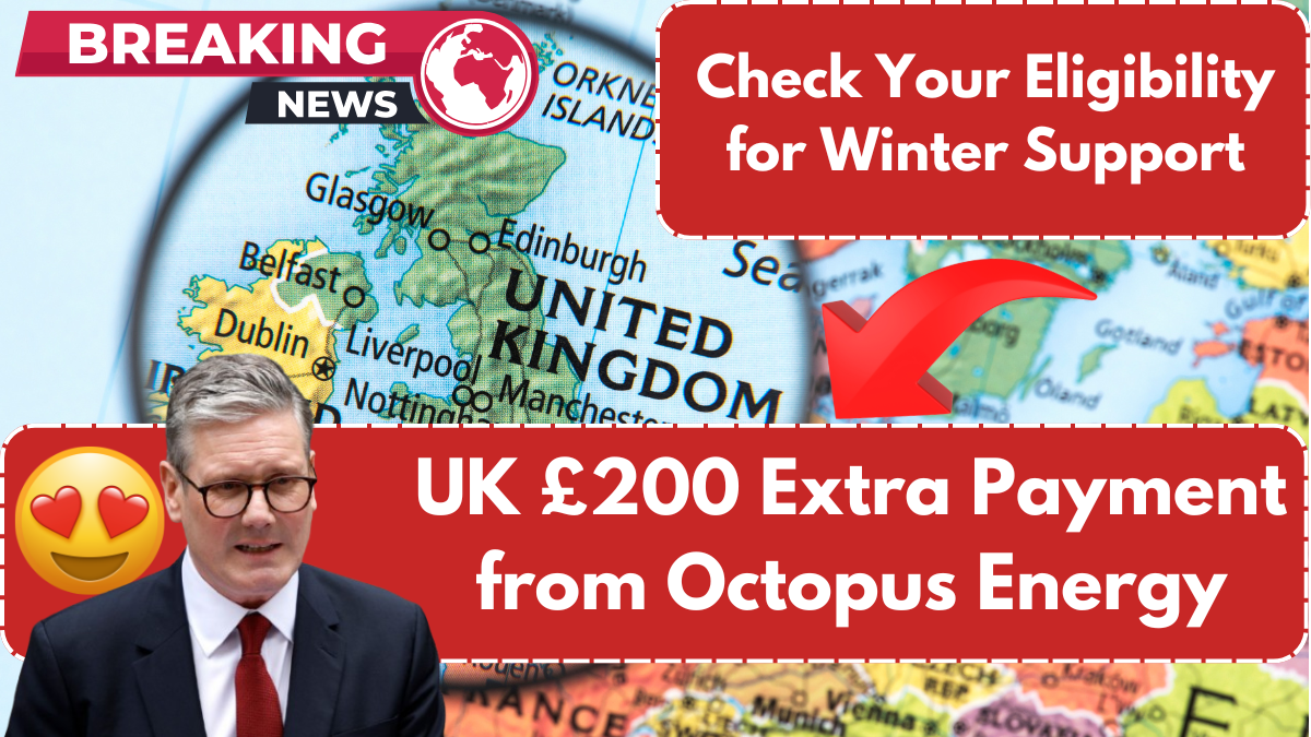 UK £200 Extra Payment from Octopus Energy – Check Your Eligibility for Winter Support