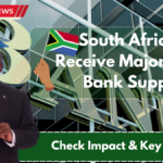 South Africa to Receive Major World Bank Support, Check Impact & Key Details