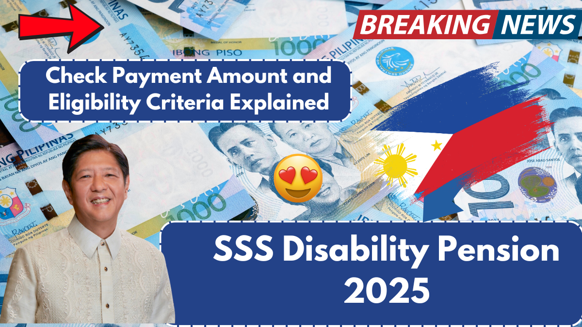 SSS Disability Pension 2025: Check Payment Amount and Eligibility Criteria Explained