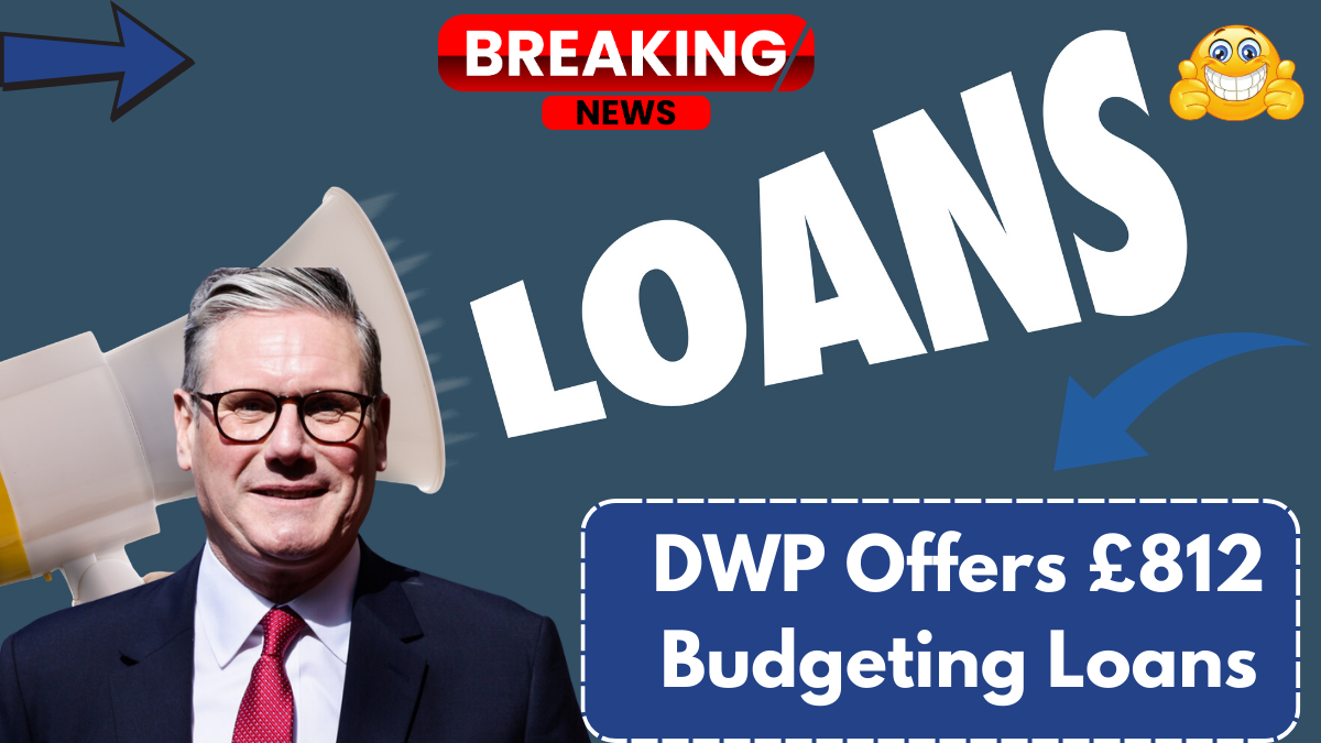 DWP Offers £812 Budgeting Loans – Check Eligibility and Enjoy Interest-Free Support