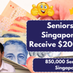 850,000 Seniors in Singapore to Receive $200-$300- Check Beneficiary List