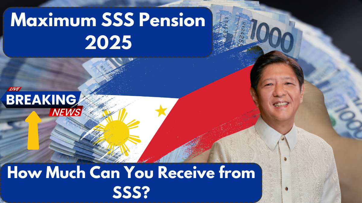 Maximum SSS Pension 2025: How Much Can You Receive from SSS?