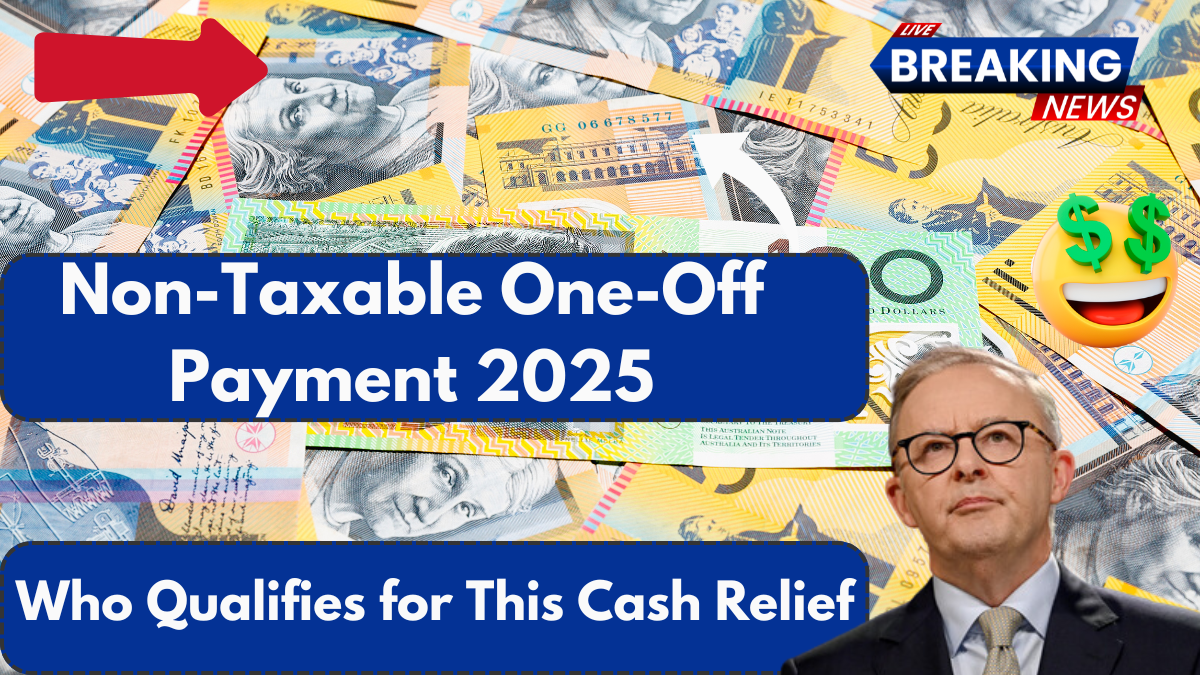 Non-Taxable One-Off Payment 2025: Who Qualifies for This Cash Relief?