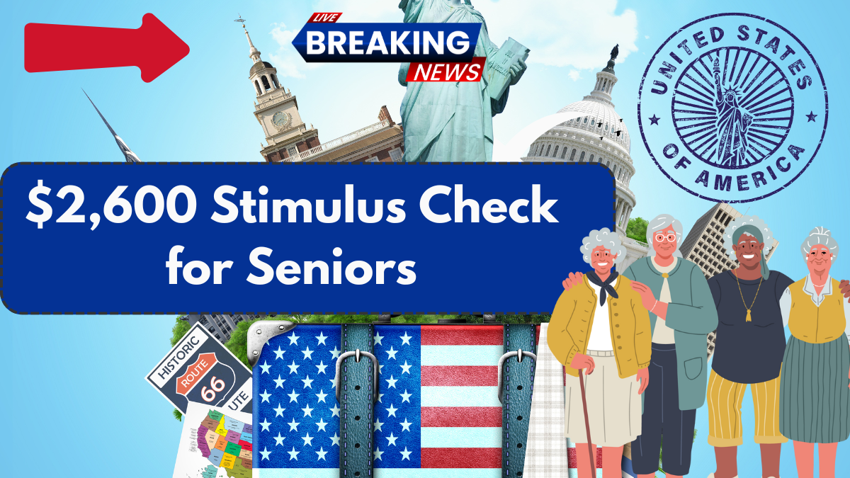 $2,600 Stimulus Check for Seniors – Eligibility Requirements & Payment Dates