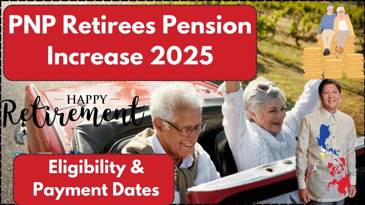 PNP Retirees Pension Increase 2025: Will There Be a Raise? Eligibility & Payment Dates