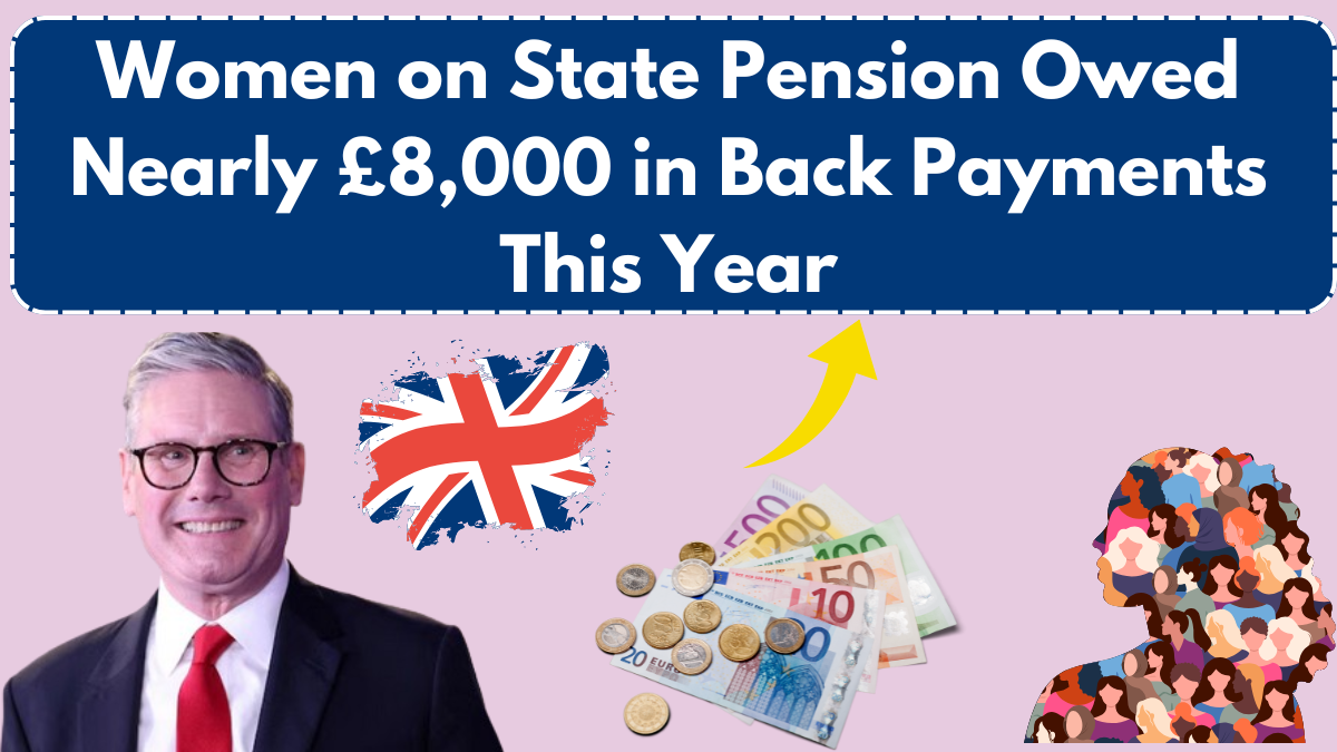 Women on State Pension Owed Nearly £8,000 in Back Payments This Year – Are You Eligible?