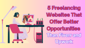 Top 5 Freelancer Platforms