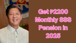 Get ₱2200 Monthly SSS Pension in 2025: Eligibility & Payment Dates
