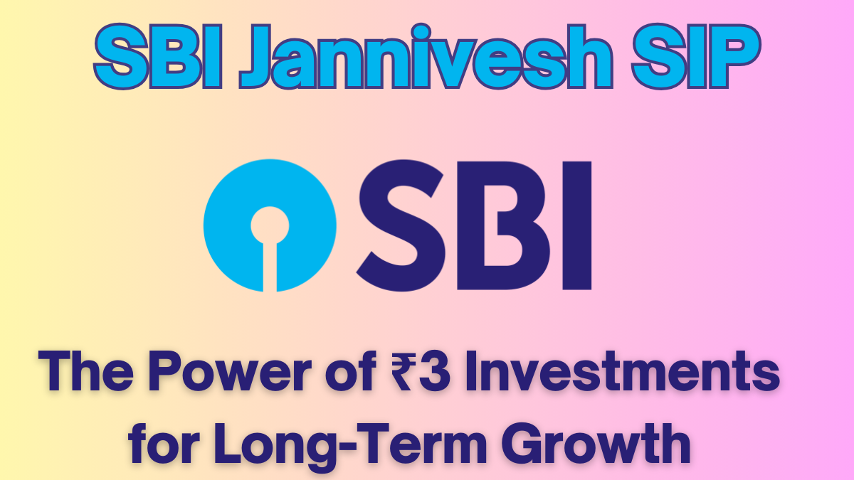 SBI Jannivesh SIP: The Power of ₹3 Investments for Long-Term Growth