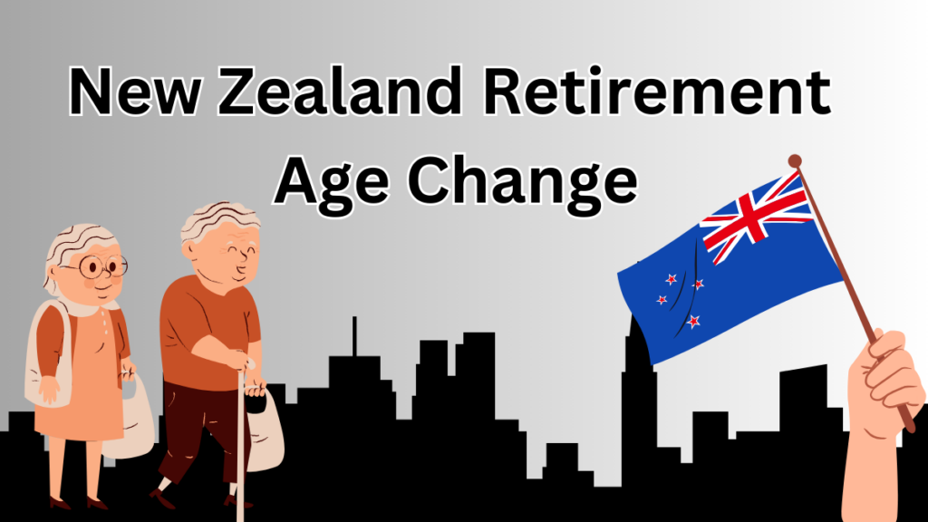 New Zealand Retirement Age Change: What You Need to Know