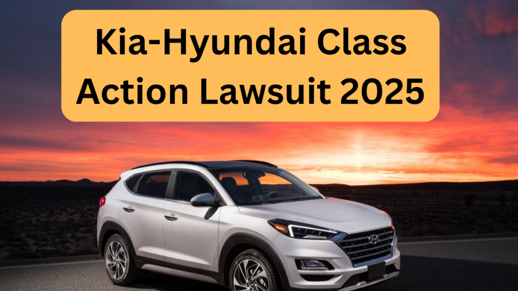 Kia-Hyundai Class Action Lawsuit 2025: Settlement Updates, Payment Dates & Eligibility