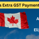 Canada Extra GST Payment 2025: Amount, Dates, and Eligibility