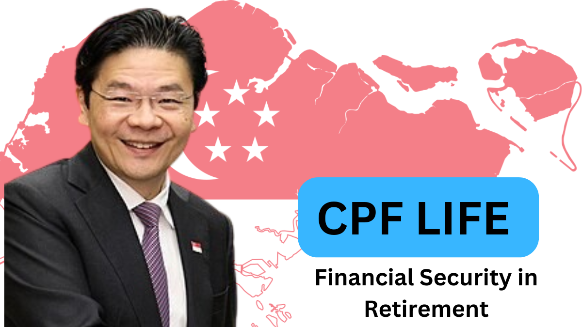 CPF LIFE Singapore : Ensuring Financial Security in Retirement