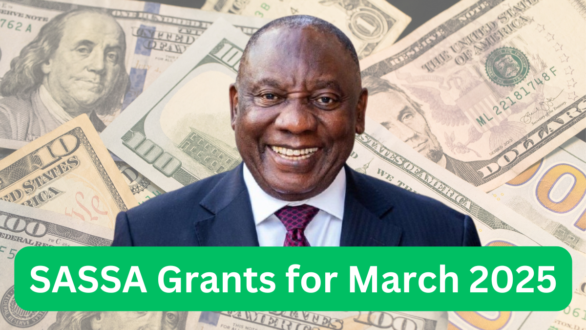 Complete Guide to SASSA Grants for March 2025: Payment Dates, Eligibility, and More