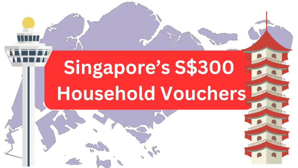 Financial Assistance Program: S$300 Vouchers for Eligible Households in Singapore