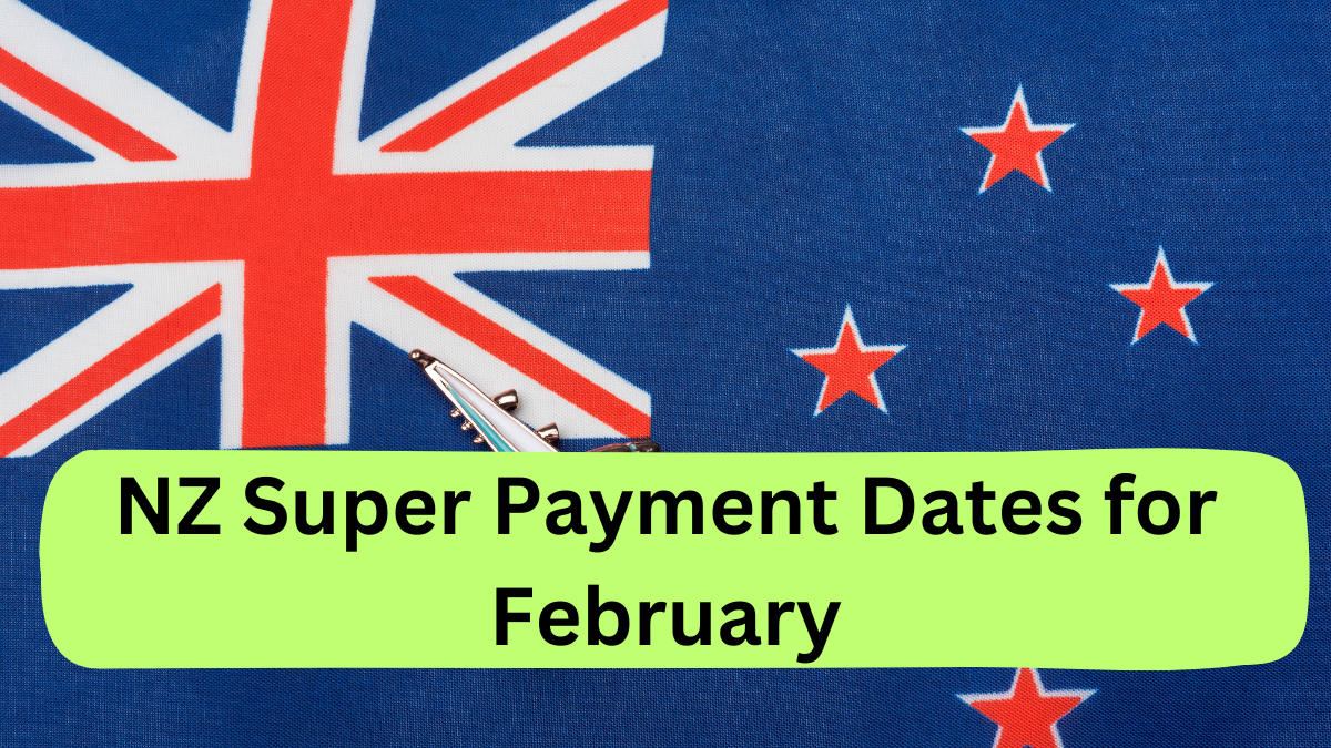 NZ Super Payment Dates for February 2025: Everything You Need to Know