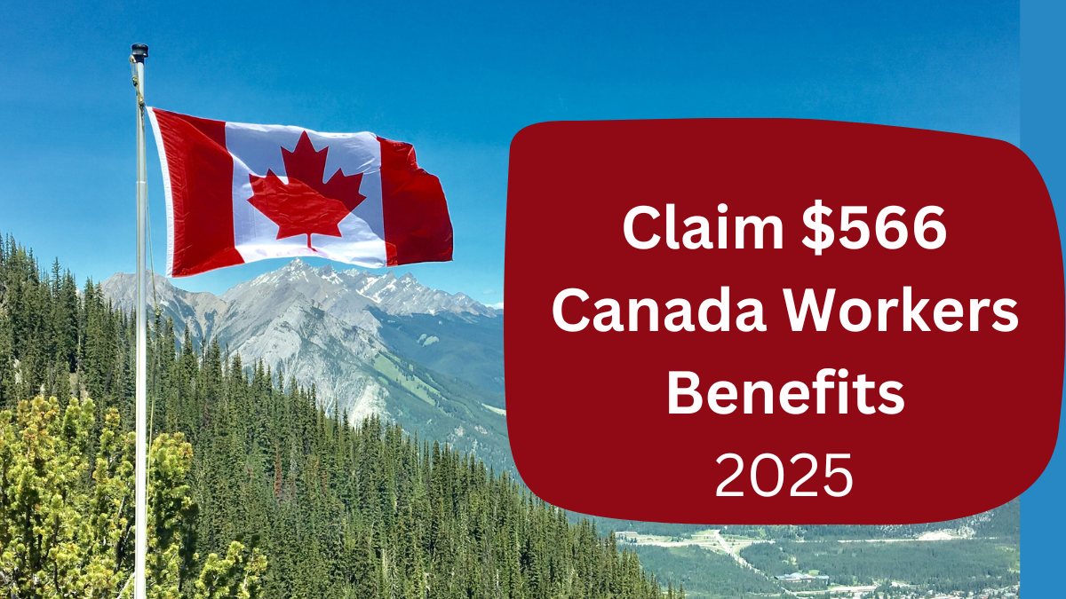 Canada Workers Benefit (CWB): A Complete Guide to the $566 Advance Payment in February 2025