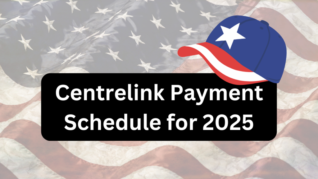 Understanding the Centrelink Payment Schedule for 2025: What You Need to Know