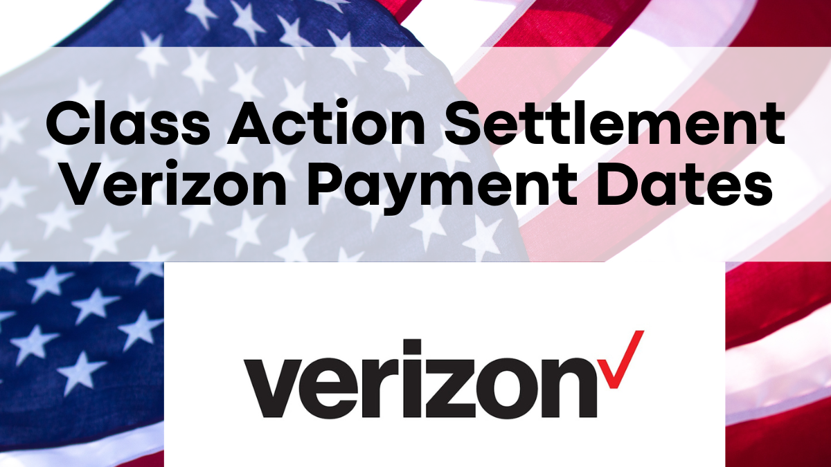 Class Action Settlement Verizon Payment Dates and Amounts Announced