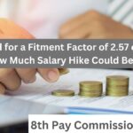 8th Pay Commission Update: Demand for a Fitment Factor of 2.57 or More, Here's How Much Salary Hike Could Be Expected