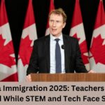 Canada Immigration 2025: Teachers in High Demand While STEM and Tech Face Setbacks