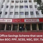 Top 5 Post Office Savings Scheme that save Income Tax under Section 80C: PPF, SCSS, NSC, SSY, Time Deposit