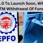 EPFO 3.0 to Launch Soon: ATM Withdrawals, Banking-Like Features & Major Reforms