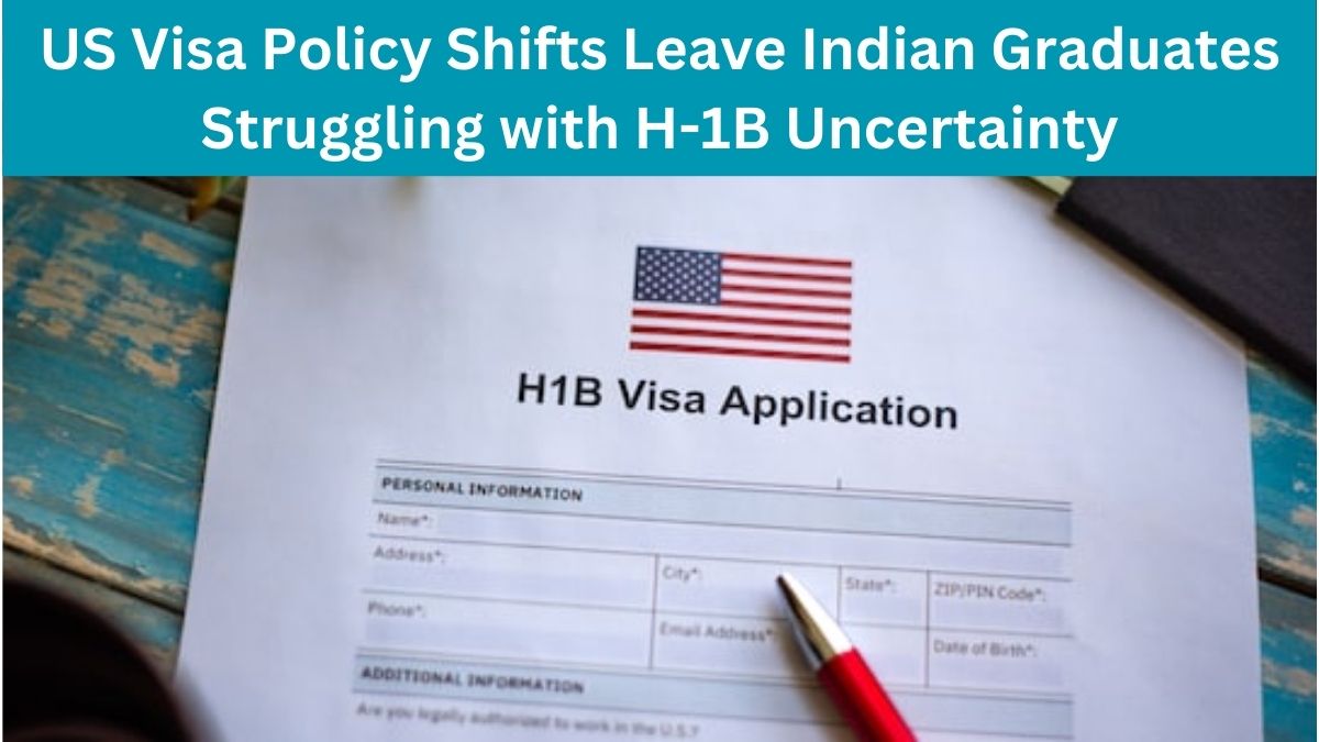 US Visa Policy Shifts Leave Indian Graduates Struggling with H-1B Uncertainty