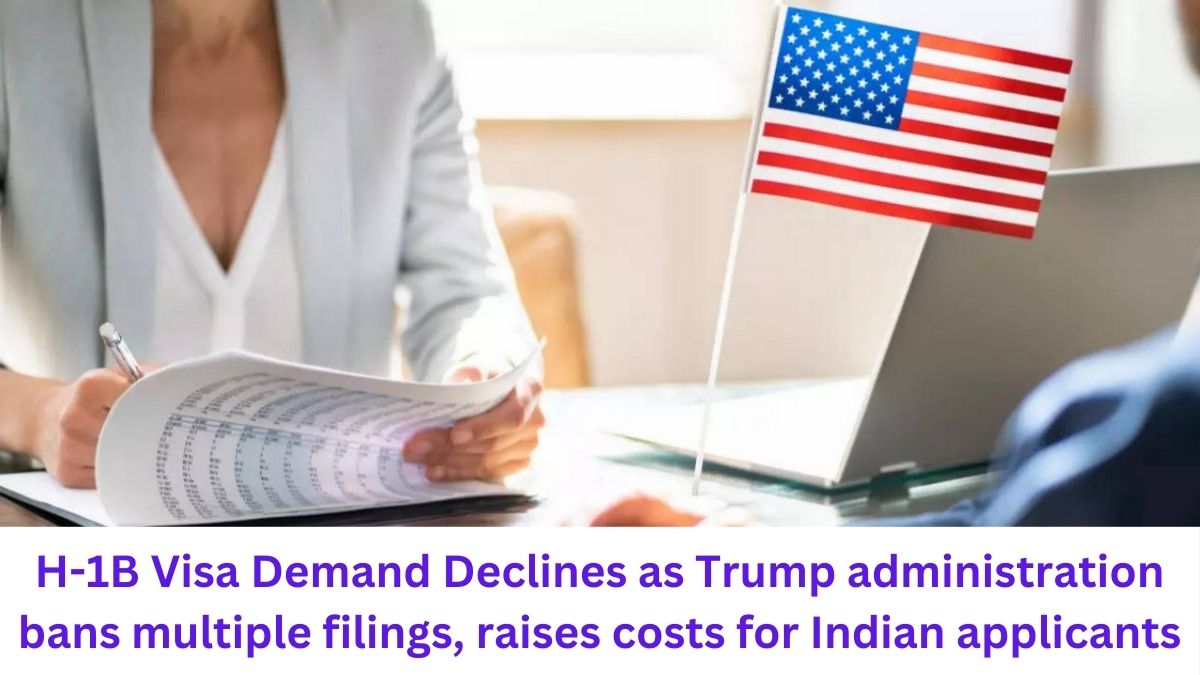 H-1B Visa Demand Declines as Trump administration bans multiple filings, raises costs for Indian applicants