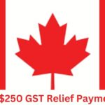 Canada $250 GST Relief Payment 2025 is Coming in March, Check Eligibility and Dates