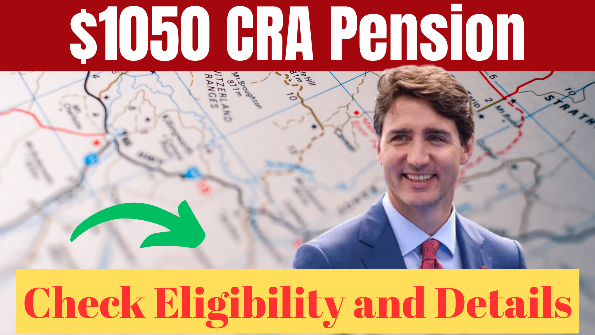 $1050 CRA Pension Coming for Seniors