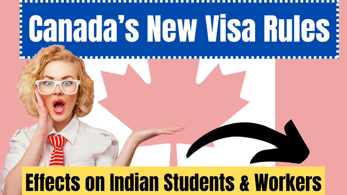 Canada’s New Visa Rules May Affect Indian Students & Workers