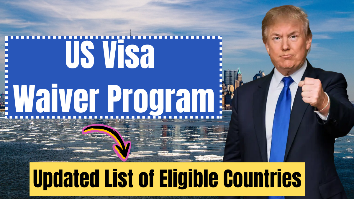 US Visa Waiver Program 2025 – Updated List of Eligible Countries