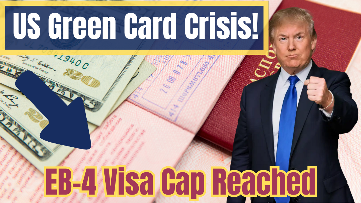 US Green Card Crisis! EB-4 Visa Cap Reached