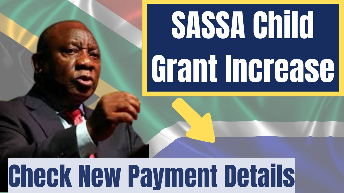 SASSA Child Grant Increase in March 2025 – Check New Payment Details