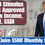 $6,000 Stimulus Checks Approved for Low Income, SSI, SSDI